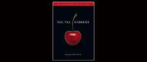Read more about the article Review of YES, YES CHERRIES By Mary Otis