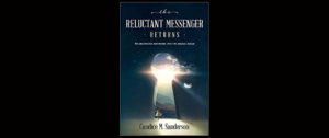 Read more about the article THE RELUCTANT MESSENGER RETURNS by Candice M. Sanderson Review to Come!
