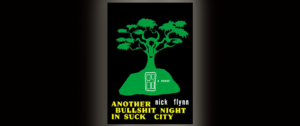 Read more about the article Review by Chris Miller of Kirkus Reviews’ Review of “Another Bullshit Night in Suck City” by Nick Flynn