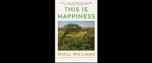 Read more about the article This is Happiness by Niall Williams Reviewed by James V. Jordan